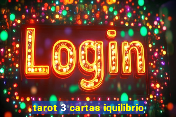 tarot 3 cartas iquilibrio